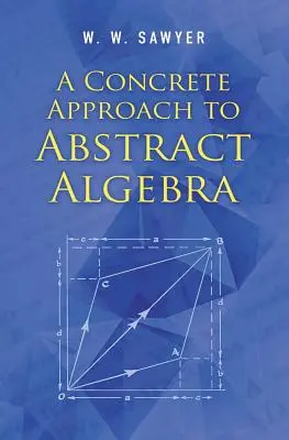 O abordare concretă a algebrei abstracte - A Concrete Approach to Abstract Algebra