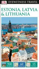 DK Eyewitness Estonia, Letonia și Lituania - DK Eyewitness Estonia, Latvia and Lithuania