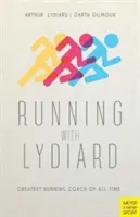 Alergând cu Lydiard: Cel mai mare antrenor de alergare din toate timpurile - Running with Lydiard: Greatest Running Coach of All Time