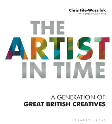 Artistul în timp: O generație de mari creativi britanici - The Artist in Time: A Generation of Great British Creatives
