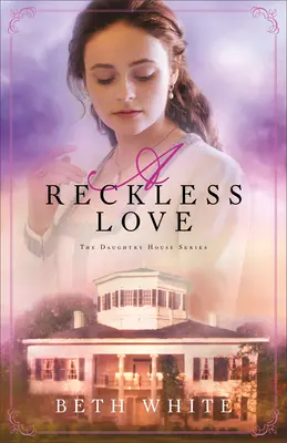 O iubire nesăbuită - A Reckless Love