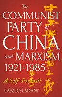 Partidul Comunist din China și marxismul, 1921-1985 - Un autoportret - Communist Party of China and Marxism, 1921-1985 - A Self-Portrait
