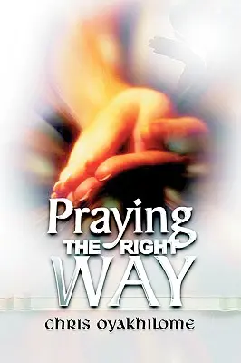 Rugăciunea corectă - Praying the Right Way