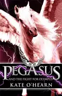 Pegasus și lupta pentru Olimp - Cartea 2 - Pegasus and the Fight for Olympus - Book 2