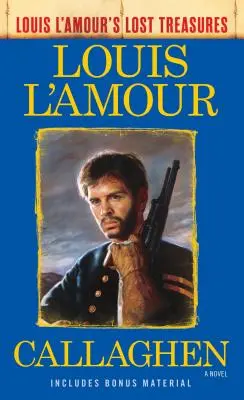 Callaghen (Comorile pierdute ale lui Louis l'Amour) - Callaghen (Louis l'Amour's Lost Treasures)