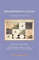 Explorări în autism: Un studiu psihanalitic - Explorations in Autism: A Psychoanalytical Study