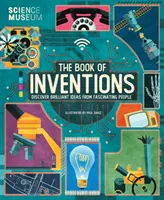 Cartea invențiilor - Idei uimitoare care au schimbat lumea - Book of Inventions - Amazing Ideas that Changed the World