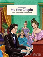 My First Chopin - Cele mai ușoare piese pentru pian de FredeRic Chopin - My First Chopin - Easiest Piano Pieces by FredeRic Chopin