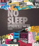 Fără somn: Viața de noapte din New York: fluturași 1988-1999 - No Sleep: NYC Nightlife Flyers 1988-1999