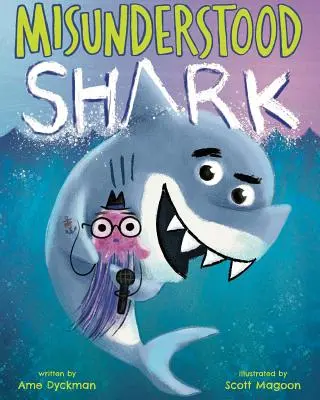 Rechinul neînțeles (Misunderstood Shark) - Misunderstood Shark