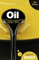 Petrolul - Ghidul începătorului, ediția a 2-a - Oil - A Beginner's Guide 2nd Edition