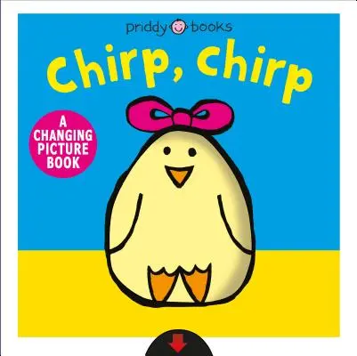 Chirp, Chirp: O carte cu imagini schimbătoare - Chirp, Chirp: A Changing Picture Book