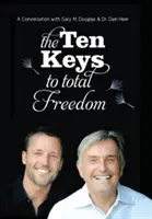 Cele zece chei ale libertății totale - The Ten Keys To Total Freedom