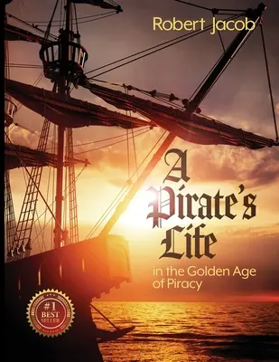 Viața unui pirat în epoca de aur a pirateriei - A Pirate's Life in the Golden Age of Piracy