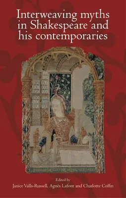 Mituri întrețesute în Shakespeare și contemporanii săi - Interweaving myths in Shakespeare and his contemporaries