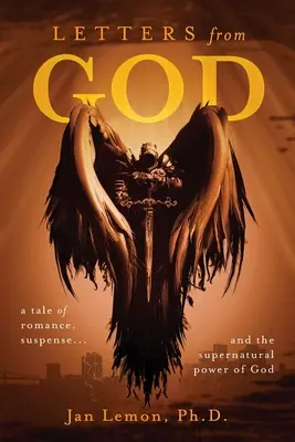 Scrisori de la Dumnezeu: o poveste de dragoste, suspans și puterea supranaturală a lui Dumnezeu - Letters from God: a tale of romance, suspense and the supernatural power of God