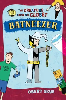 Batneezer: Creatura din dulapul meu - Batneezer: The Creature from My Closet