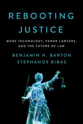Rebooting Justice: Mai multă tehnologie, mai puțini avocați și viitorul dreptului - Rebooting Justice: More Technology, Fewer Lawyers, and the Future of Law