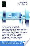 Creșterea angajamentului și a retenției studenților în mediile de e-learning: Web 2.0 și tehnologii de învățare mixtă - Increasing Student Engagement and Retention in E-Learning Environments: Web 2.0 and Blended Learning Technologies