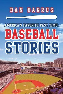 Timpul trecut preferat al Americii: Povești despre baseball - America's Favorite Past Time: Baseball Stories