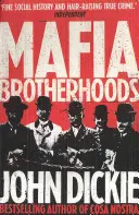 Frățiile mafiote: Camorra, mafia, 'ndrangheta: ascensiunea societăților de onoare - Camorra, mafia, 'ndrangheta: ascensiunea societăților de onoare - Mafia Brotherhoods: Camorra, mafia, 'ndrangheta: the rise of the Honoured Societies - Camorra, mafia, 'ndrangheta: the rise of the Honoured Societies