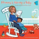 Mami va avea un copil: (Cartea 1) - Mommy's Having a Baby: (Book 1)