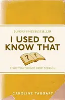 Obișnuiam să știu asta - Lucruri pe care le-ai uitat de la școală - I Used to Know That - Stuff You Forgot From School