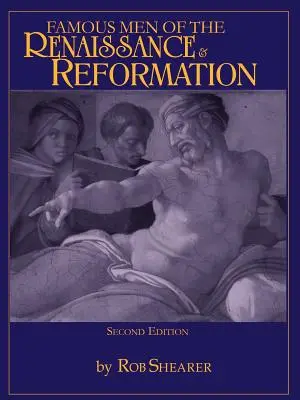 Oameni faimoși ai Renașterii și Reformei - Famous Men of the Renaissance & Reformation