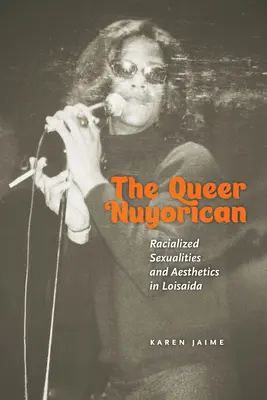 The Queer Nuyorican: Sexualități și estetici rasializate în Loisaida - The Queer Nuyorican: Racialized Sexualities and Aesthetics in Loisaida