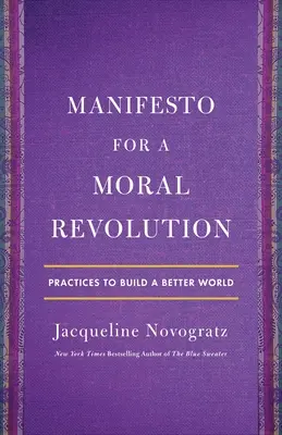 Manifest pentru o revoluție morală: Practici pentru a construi o lume mai bună - Manifesto for a Moral Revolution: Practices to Build a Better World