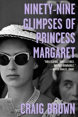 Nouăzeci și nouă de clipe din viața prințesei Margaret - Ninety-Nine Glimpses of Princess Margaret