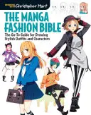Biblia modei manga: The Go-To Guide for Drawing Stylish Outfits and Characters (Ghidul pentru desenarea ținutelor și personajelor elegante) - The Manga Fashion Bible: The Go-To Guide for Drawing Stylish Outfits and Characters