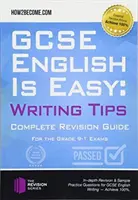 GCSE English is Easy: Writing Skills - Ghid complet de revizuire pentru examenele de gradul 9-1. - GCSE English is Easy: Writing Skills - Complete Revision Guidance for the grade 9-1 Exams.