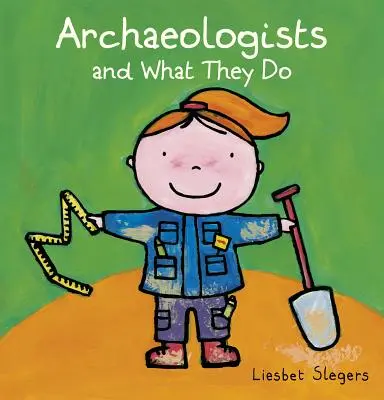 Arheologii și ceea ce fac ei - Archeologists and What They Do