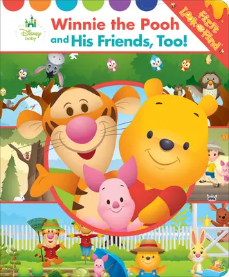 Disney Baby: Winnie the Pooh și prietenii lui!: First Look and Find - Disney Baby: Winnie the Pooh and His Friends, Too!: First Look and Find
