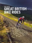 Great British Bike Rides - 40 de trasee clasice pentru cicliștii de șosea - Great British Bike Rides - 40 classic routes for road cyclists