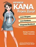 Japoneză Kana de la Zero! Metode dovedite de învățare a limbii japoneze Hiragana și Katakana cu caiet de lucru integrat și cheia de răspuns - Japanese Kana From Zero!: Proven Methods to Learn Japanese Hiragana and Katakana with Integrated Workbook and Answer Key
