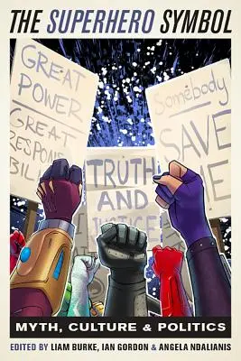 Simbolul supereroului: Media, cultură și politică - The Superhero Symbol: Media, Culture, and Politics