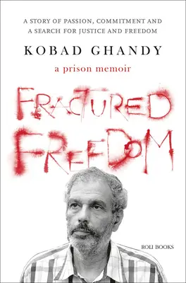 Libertate fracturată: A Prison Memoir - Fractured Freedom: A Prison Memoir