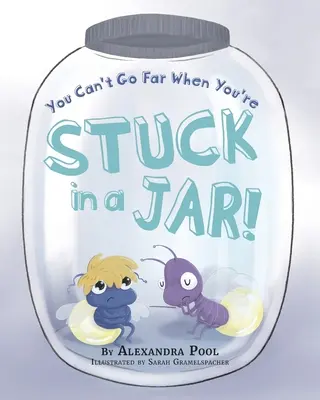 Nu poți merge departe când ești blocat într-un borcan - You Can't Go Far When You're Stuck in a Jar