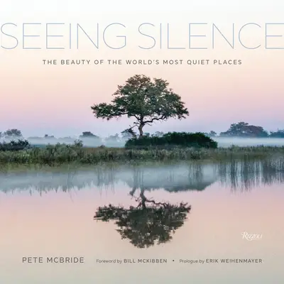 Seeing Silence: Frumusețea celor mai liniștite locuri din lume - Seeing Silence: The Beauty of the World's Most Quiet Places
