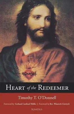Inima Răscumpărătorului (Heart of the Redeemer): O apologie a valorii contemporane și perene a devoțiunii față de Inima Sacră a lui Isus - Heart of the Redeemer: An Apologia for the Contemporary and Perennial Value of the Devotion to the Sacred Heart of Jesus