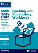 Bond SATs Skills: Manual de ortografie și vocabular - 10-11 ani - Bond SATs Skills Spelling and Vocabulary Workbook - 10-11 years
