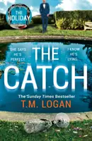 Catch - Thrillerul perfect de evadare de la autorul bestsellerului de milioane de exemplare Sunday Times, Richard & Judy pick The Holiday - Catch - The perfect escapist thriller from the Sunday Times million-copy bestselling author of Richard & Judy pick The Holiday