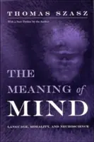 Sensul minții: Limbaj, moralitate și neuroștiință - Meaning of Mind: Language, Morality, and Neuroscience