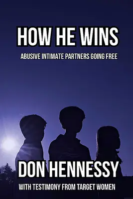 Cum câștigă el - Partenerii intimi abuzivi se eliberează - How He Wins - Abusive Intimate Partners Going Free