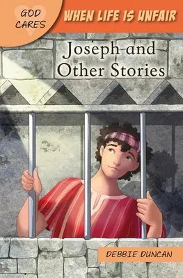 Când viața este nedreaptă: Iosif și alte povestiri - When Life Is Unfair: Joseph and Other Stories