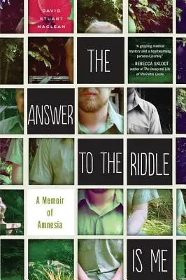 Răspunsul la ghicitoare sunt eu: O memorie a amneziei (The Answer to the Riddle Is Me: A Memoir of Amnesia) - The Answer to the Riddle Is Me: A Memoir of Amnesia