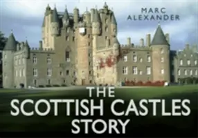 Povestea castelelor scoțiene - The Scottish Castles Story
