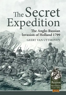Expediția secretă: Invazia anglo-rusă din Olanda 1799 - The Secret Expedition: The Anglo-Russian Invasion of Holland 1799